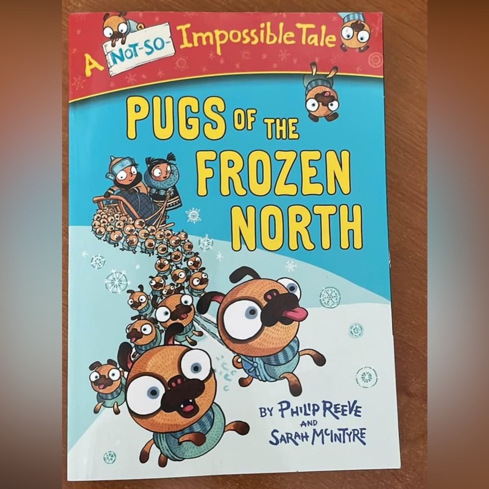 A "Not So Impossible Tale" series book: Pugs of the Frozen North
